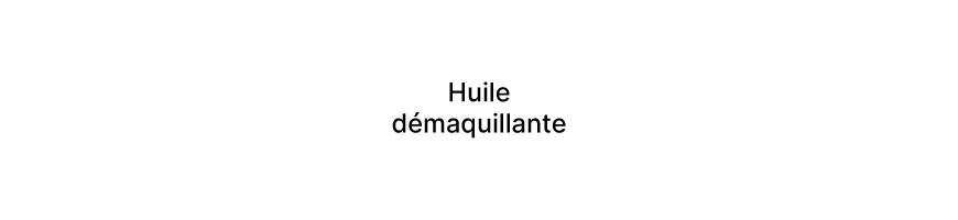 Huile démaquillante